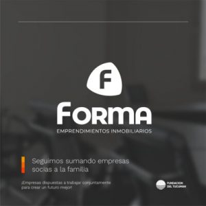 Bienvenidos Forma Emprendimientos Inmobiliarios como nuevo socio de Fundación del Tucumán