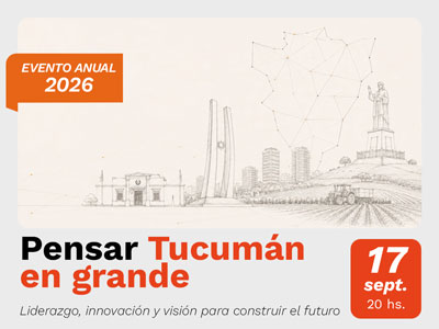 Evento Anual 2026 – Pensar Tucumán en grande